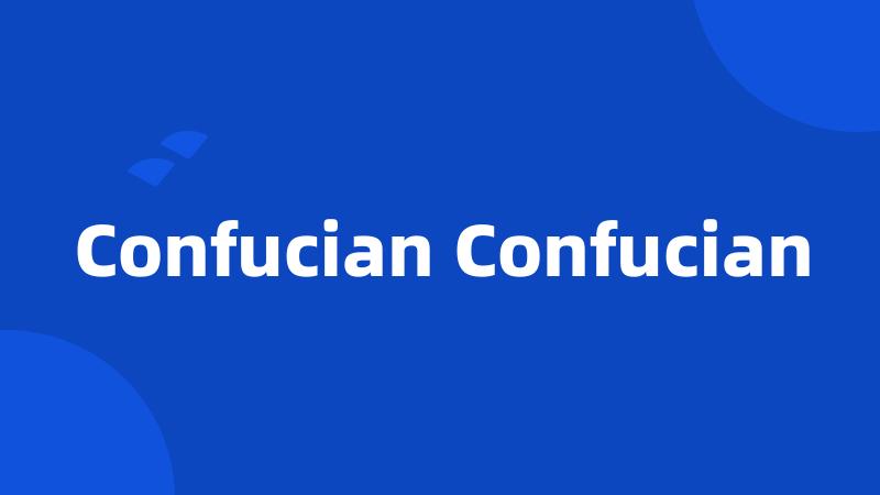 Confucian Confucian