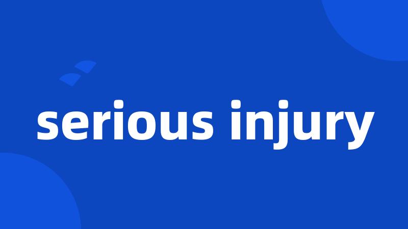 serious injury