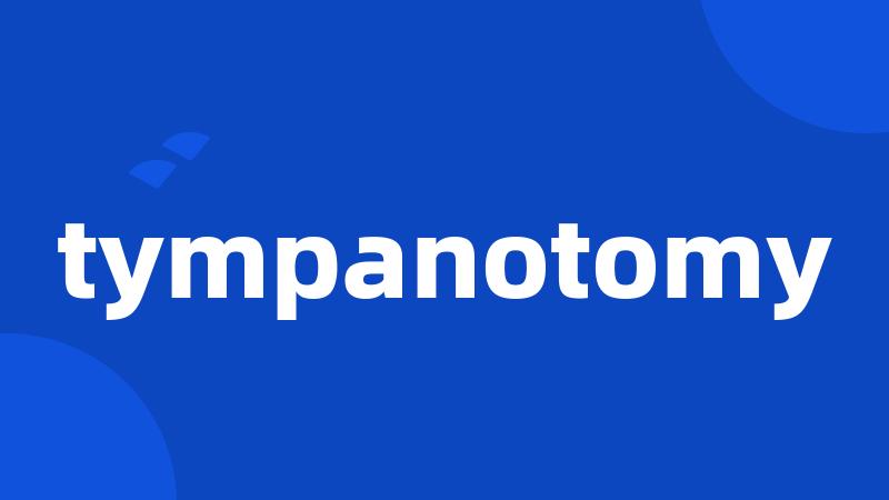 tympanotomy