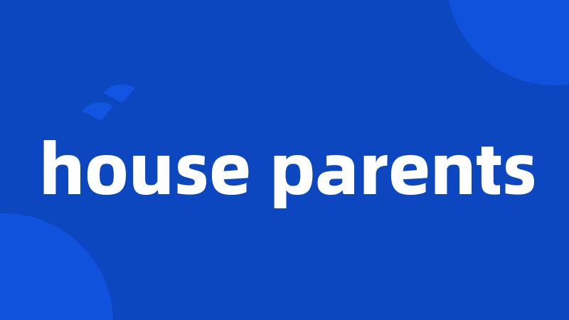 house parents