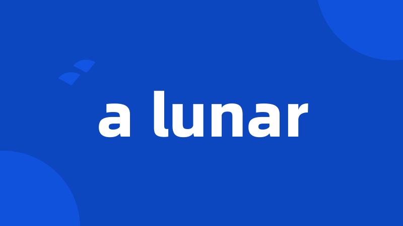 a lunar