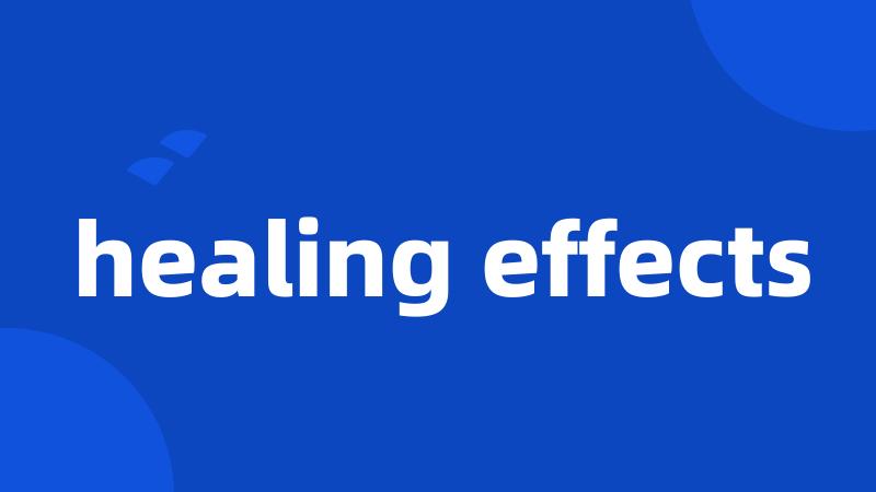 healing effects