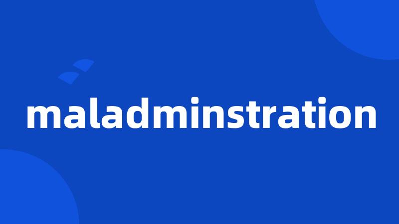 maladminstration