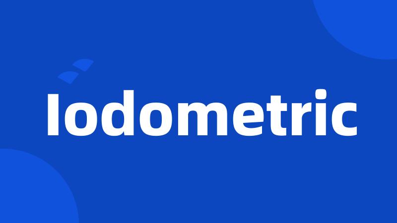 Iodometric