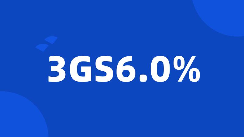 3GS6.0%