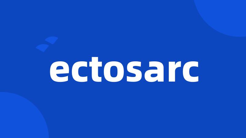 ectosarc