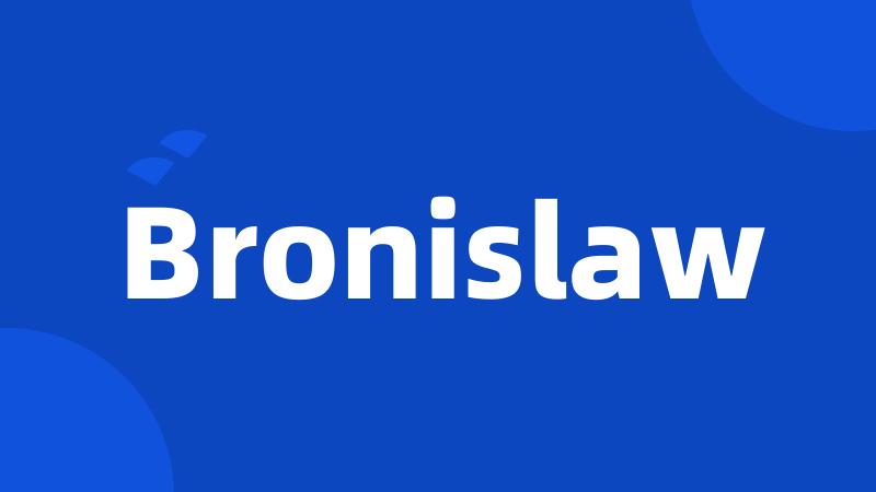 Bronislaw