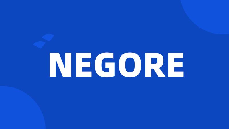 NEGORE