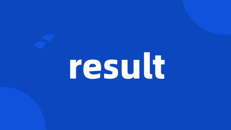 result