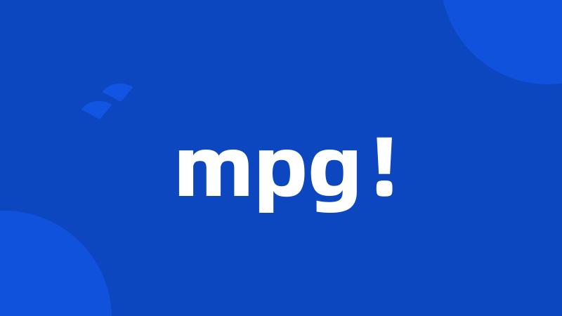mpg!