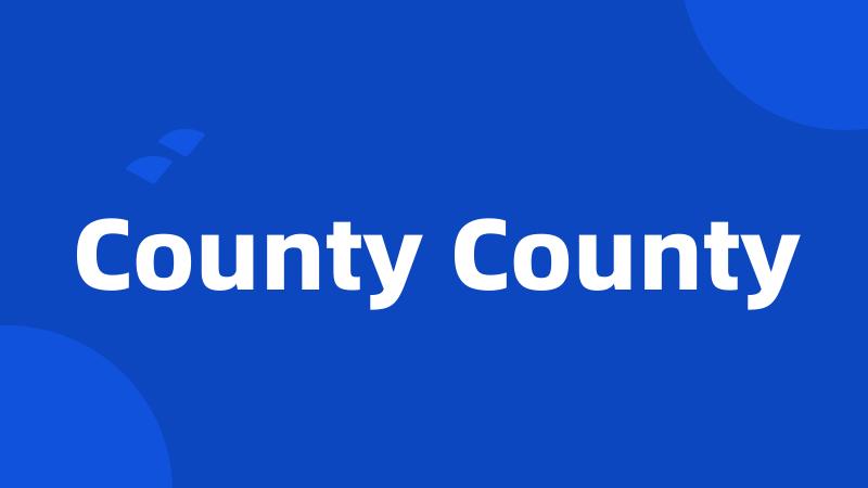 County County