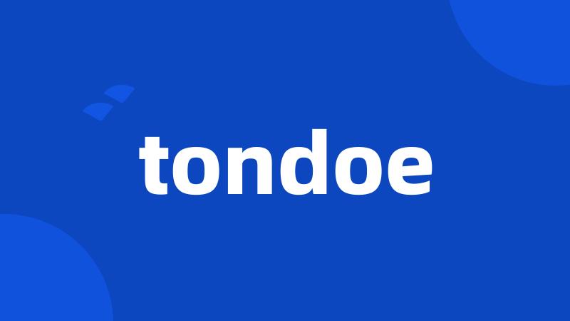 tondoe