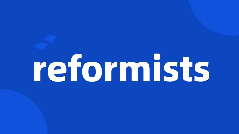 reformists