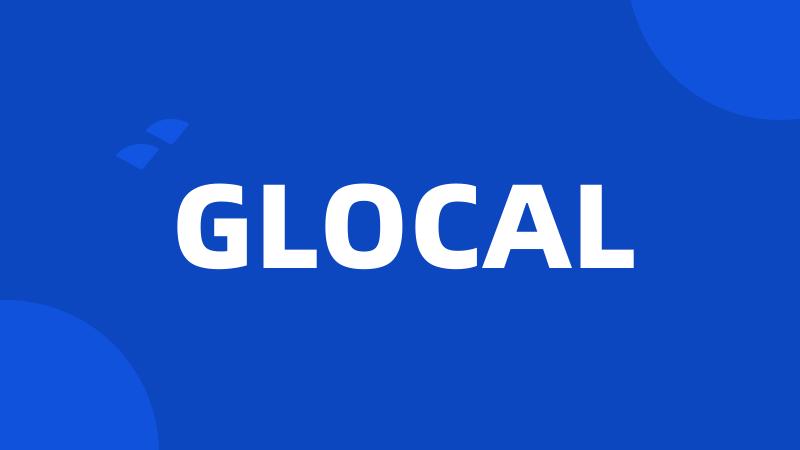 GLOCAL