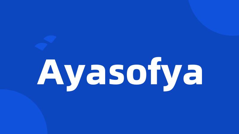 Ayasofya