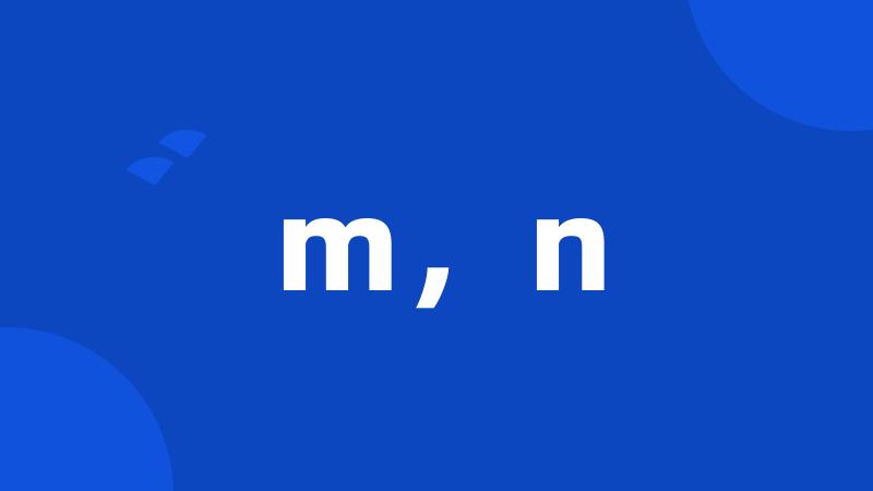 m,n