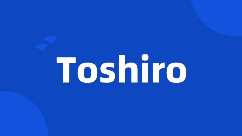 Toshiro