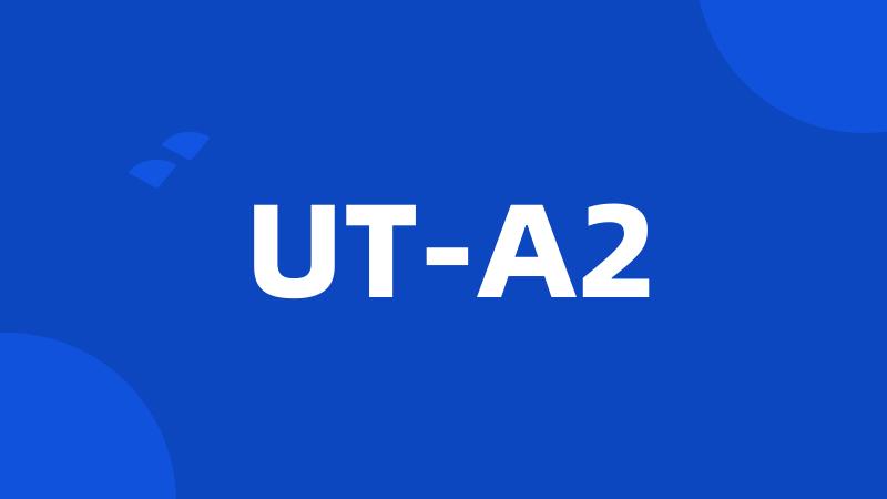 UT-A2