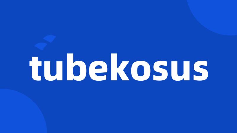 tubekosus