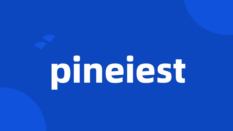 pineiest
