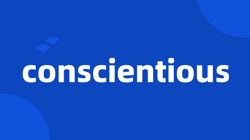 conscientious