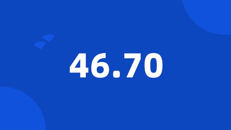 46.70