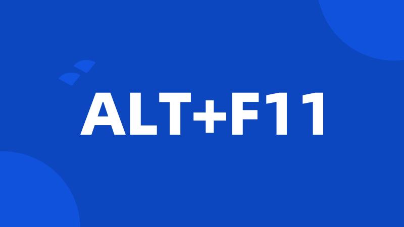 ALT+F11