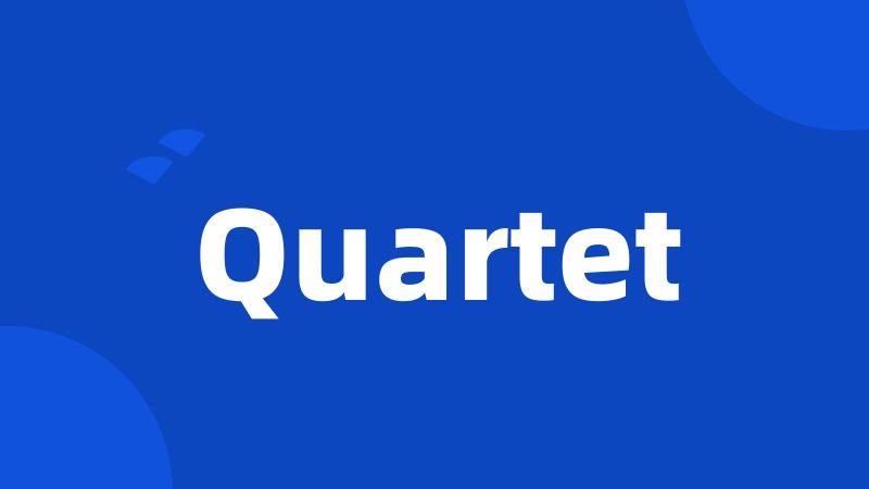 Quartet