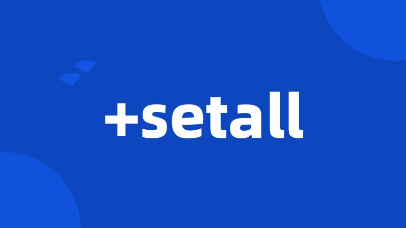 +setall