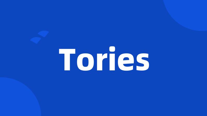 Tories