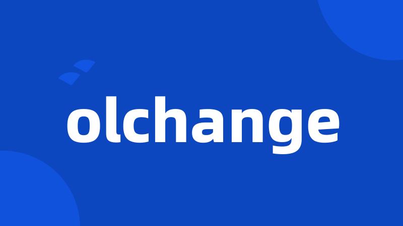 olchange