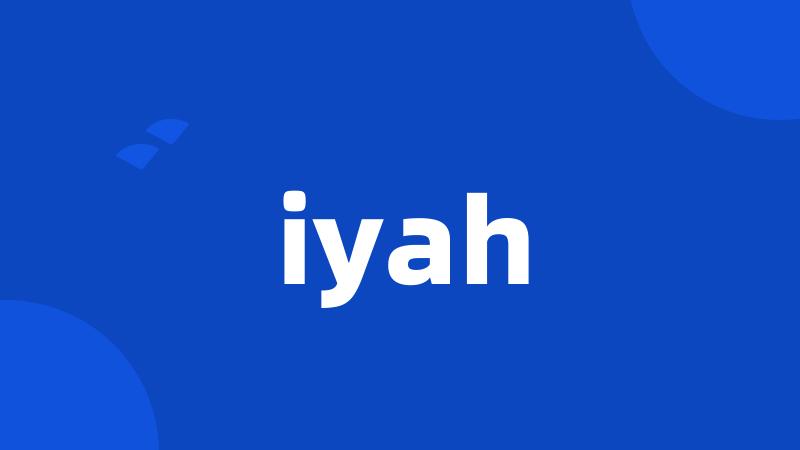 iyah