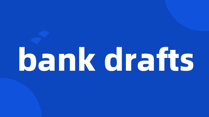 bank drafts