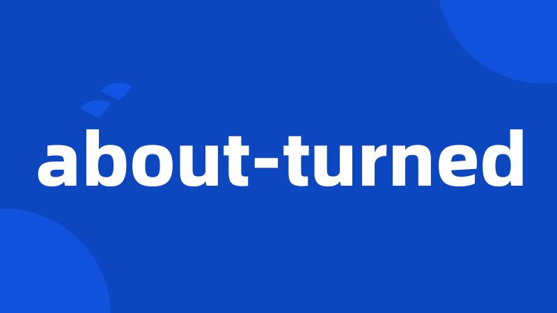 about-turned