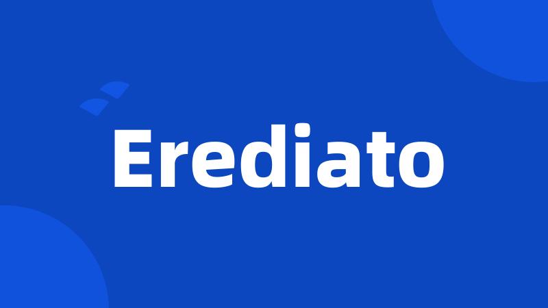 Erediato