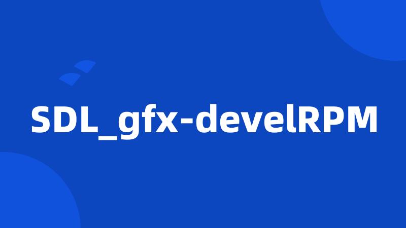 SDL_gfx-develRPM