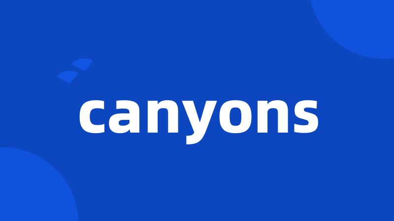 canyons