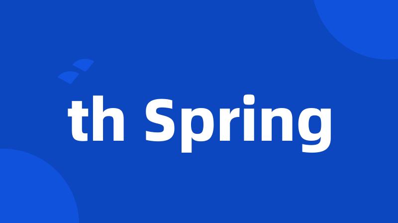 th Spring