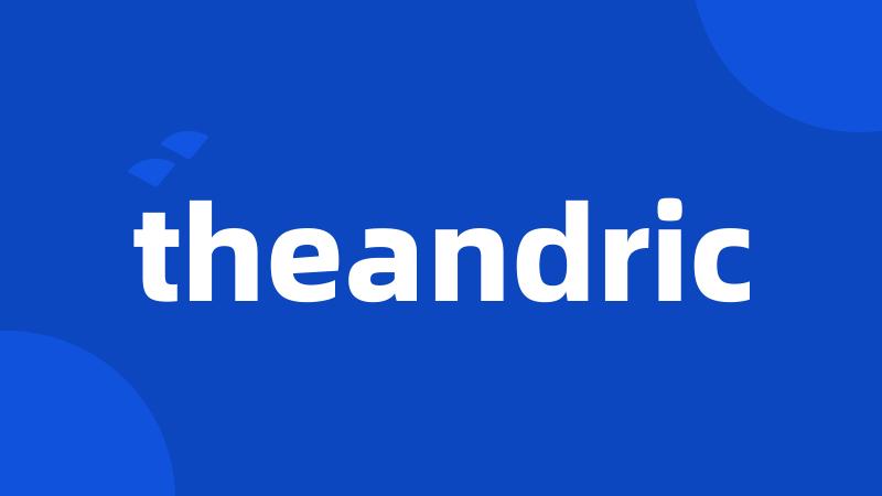 theandric