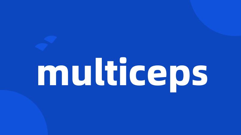 multiceps