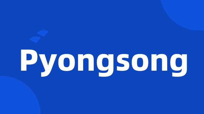Pyongsong