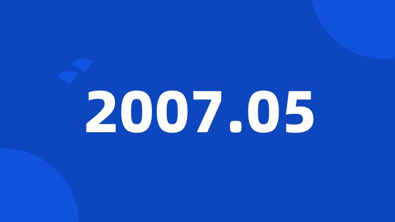 2007.05