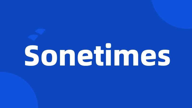 Sonetimes