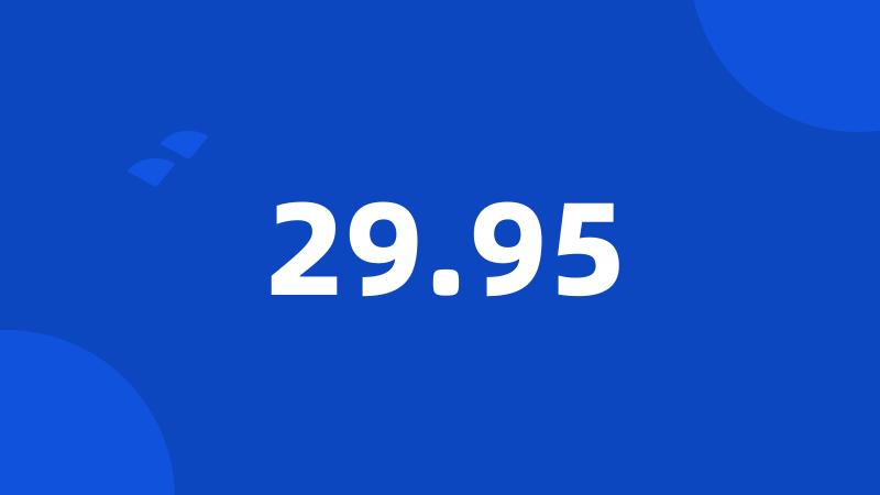 29.95