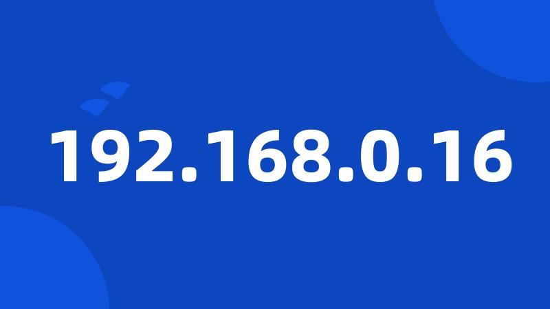 192.168.0.16