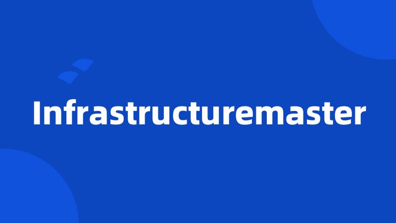 Infrastructuremaster