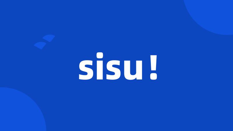 sisu!