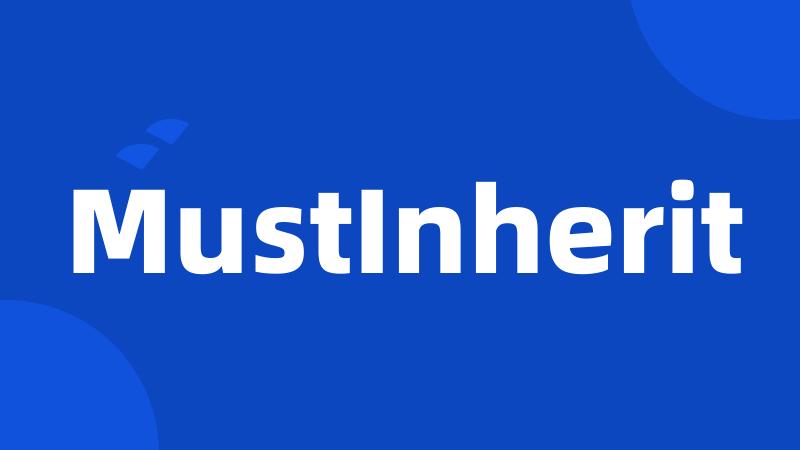 MustInherit