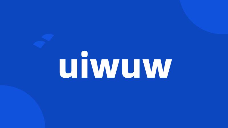 uiwuw
