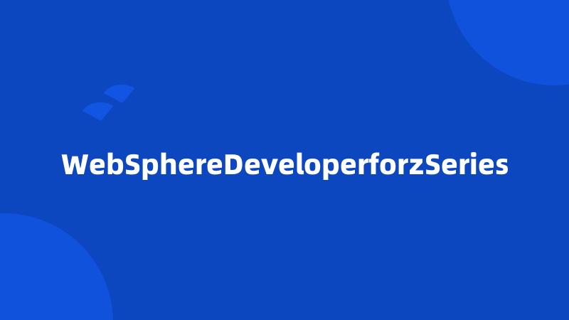 WebSphereDeveloperforzSeries
